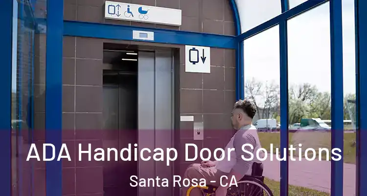  ADA Handicap Door Solutions Santa Rosa - CA