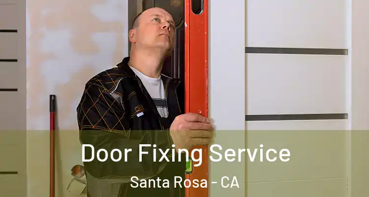  Door Fixing Service Santa Rosa - CA