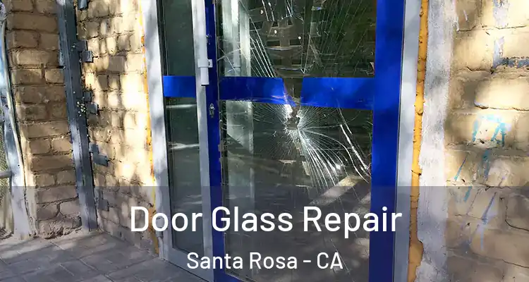  Door Glass Repair Santa Rosa - CA