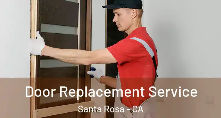  Door Replacement Service Santa Rosa - CA