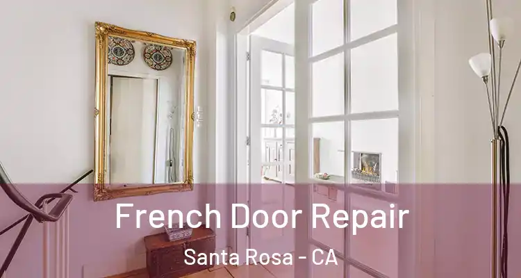  French Door Repair Santa Rosa - CA