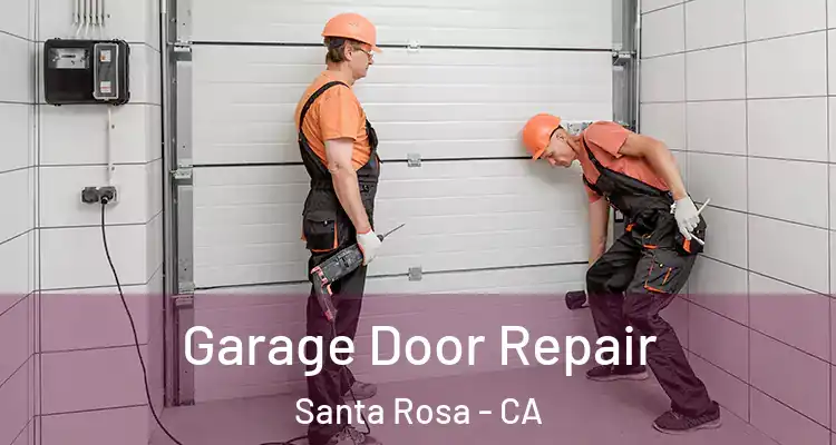  Garage Door Repair Santa Rosa - CA