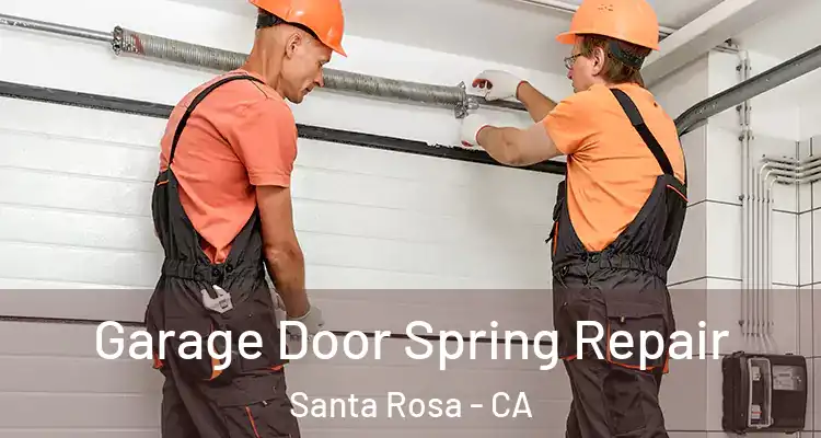  Garage Door Spring Repair Santa Rosa - CA