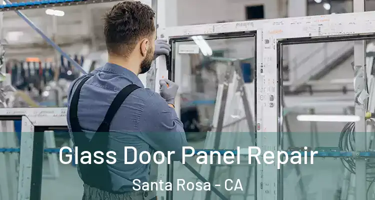  Glass Door Panel Repair Santa Rosa - CA