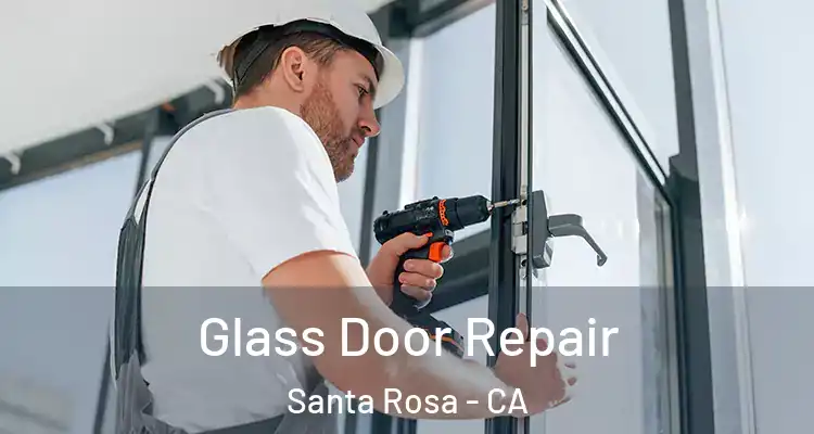  Glass Door Repair Santa Rosa - CA