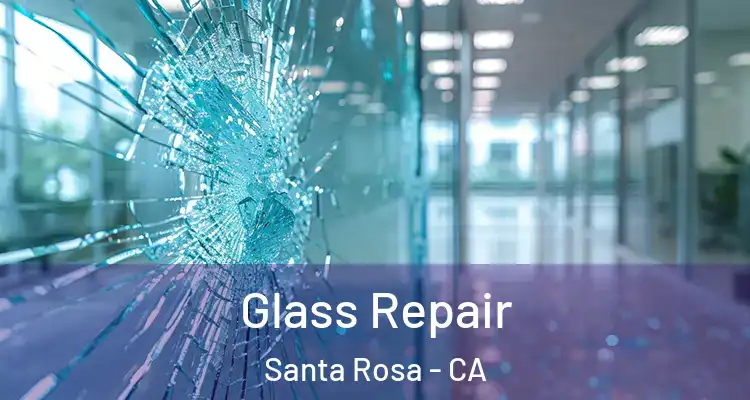  Glass Repair Santa Rosa - CA