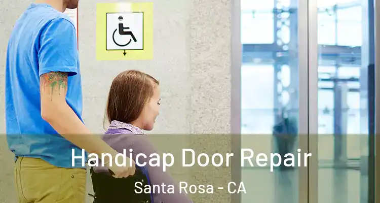 Handicap Door Repair Santa Rosa - CA