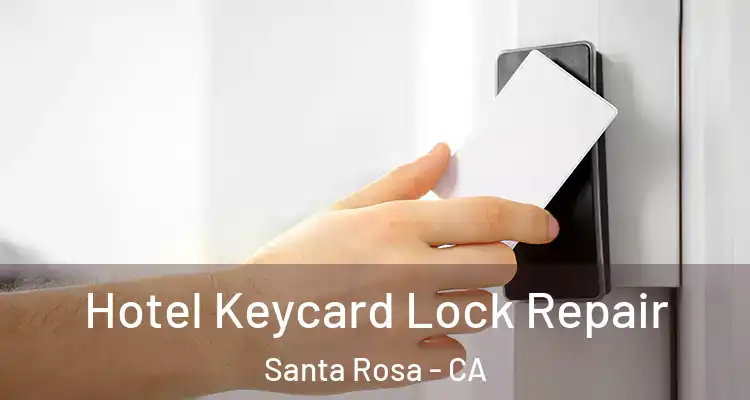  Hotel Keycard Lock Repair Santa Rosa - CA