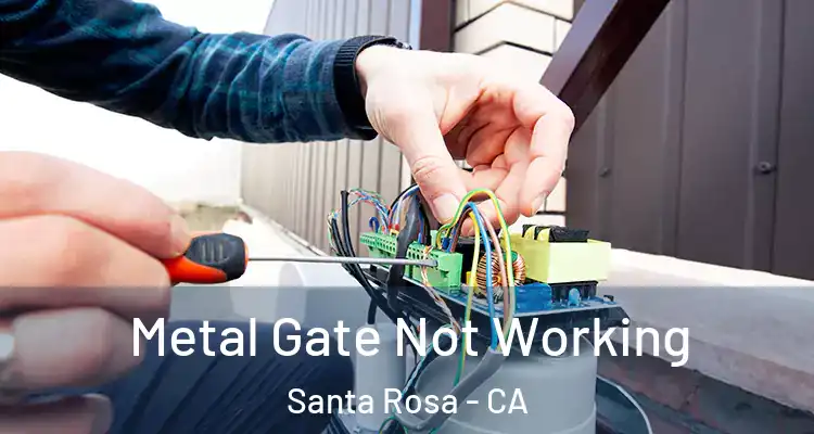 Metal Gate Not Working Santa Rosa - CA