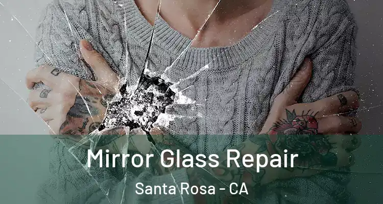  Mirror Glass Repair Santa Rosa - CA