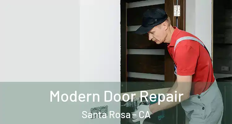  Modern Door Repair Santa Rosa - CA