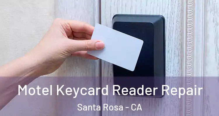  Motel Keycard Reader Repair Santa Rosa - CA