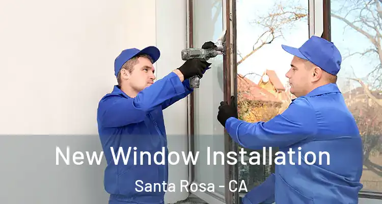  New Window Installation Santa Rosa - CA