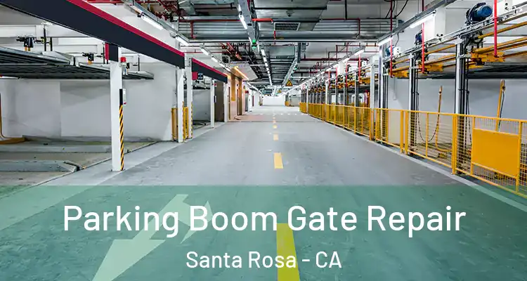  Parking Boom Gate Repair Santa Rosa - CA