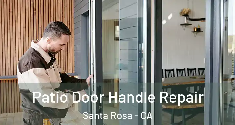  Patio Door Handle Repair Santa Rosa - CA