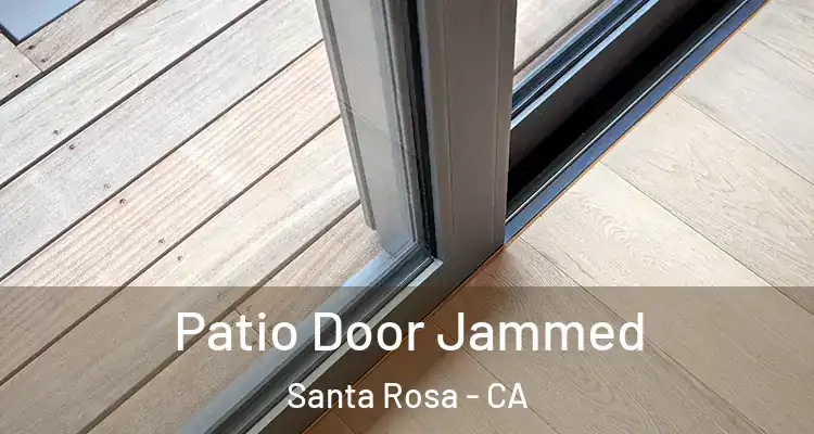  Patio Door Jammed Santa Rosa - CA