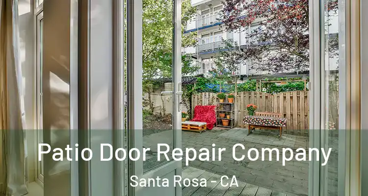  Patio Door Repair Company Santa Rosa - CA