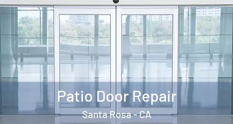  Patio Door Repair Santa Rosa - CA