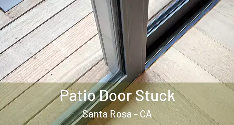  Patio Door Stuck Santa Rosa - CA