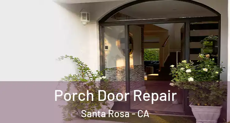  Porch Door Repair Santa Rosa - CA