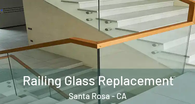  Railing Glass Replacement Santa Rosa - CA