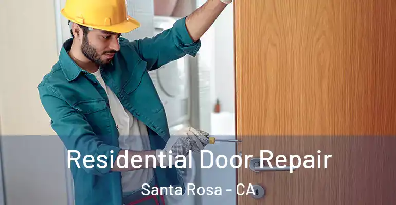  Residential Door Repair Santa Rosa - CA