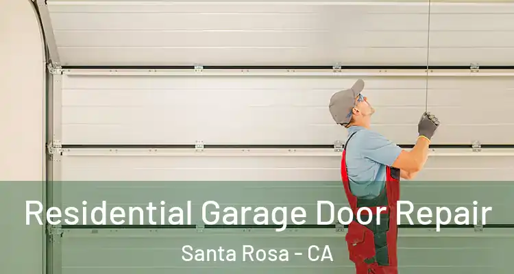  Residential Garage Door Repair Santa Rosa - CA