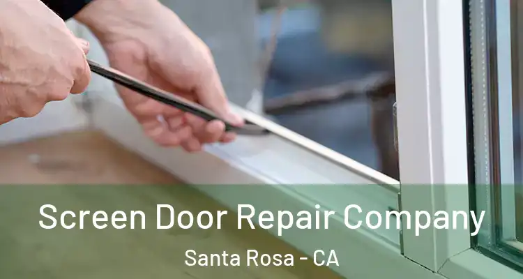  Screen Door Repair Company Santa Rosa - CA