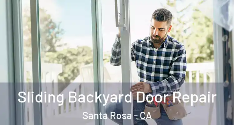 Sliding Backyard Door Repair Santa Rosa - CA