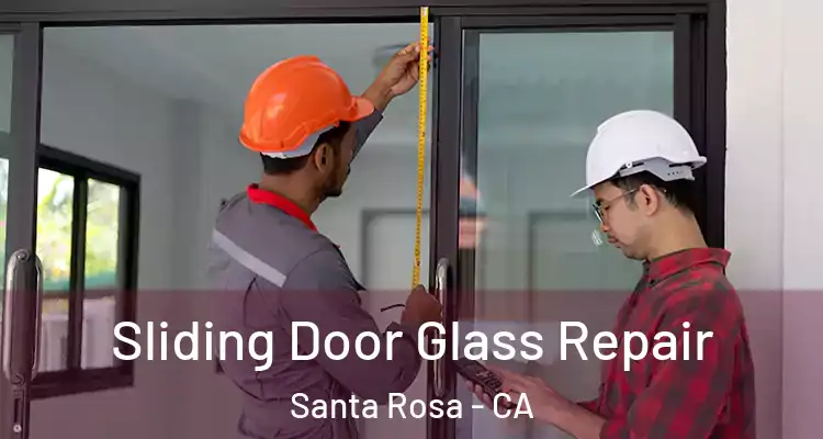  Sliding Door Glass Repair Santa Rosa - CA