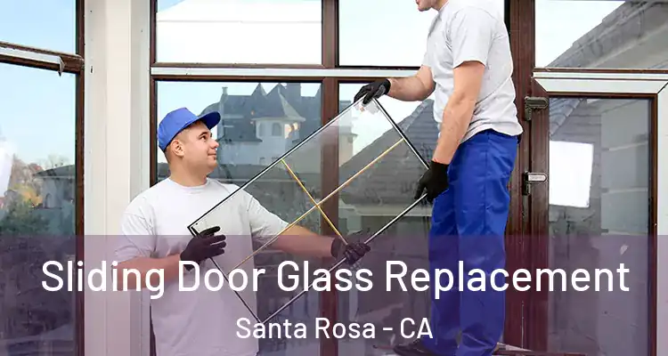  Sliding Door Glass Replacement Santa Rosa - CA