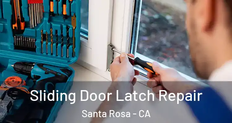  Sliding Door Latch Repair Santa Rosa - CA