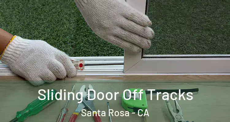  Sliding Door Off Tracks Santa Rosa - CA
