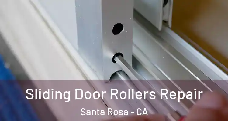  Sliding Door Rollers Repair Santa Rosa - CA