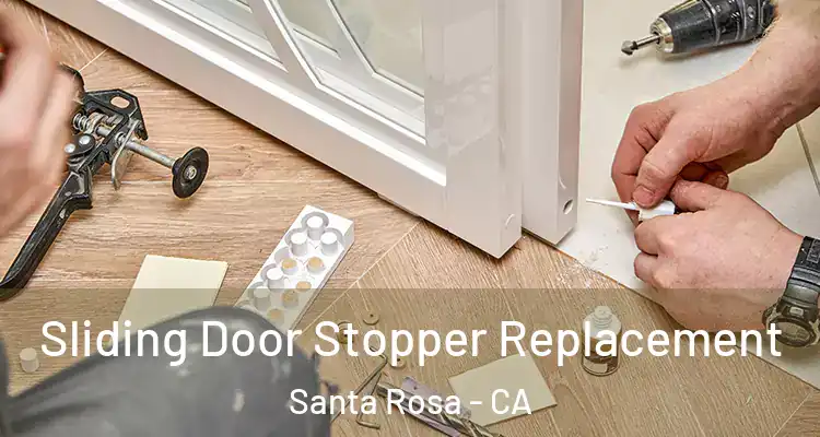  Sliding Door Stopper Replacement Santa Rosa - CA