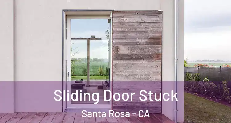  Sliding Door Stuck Santa Rosa - CA