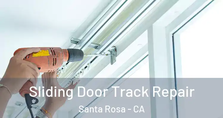  Sliding Door Track Repair Santa Rosa - CA
