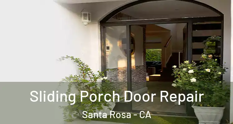  Sliding Porch Door Repair Santa Rosa - CA