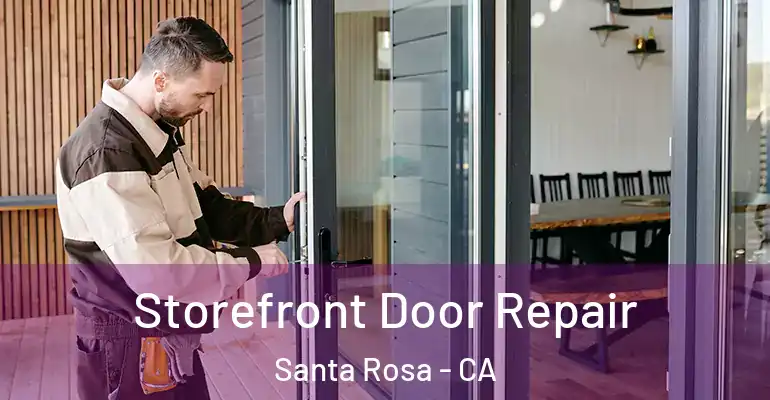  Storefront Door Repair Santa Rosa - CA