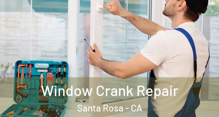  Window Crank Repair Santa Rosa - CA