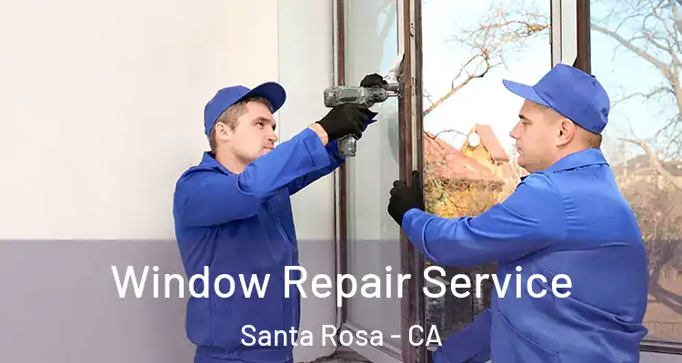  Window Repair Service Santa Rosa - CA